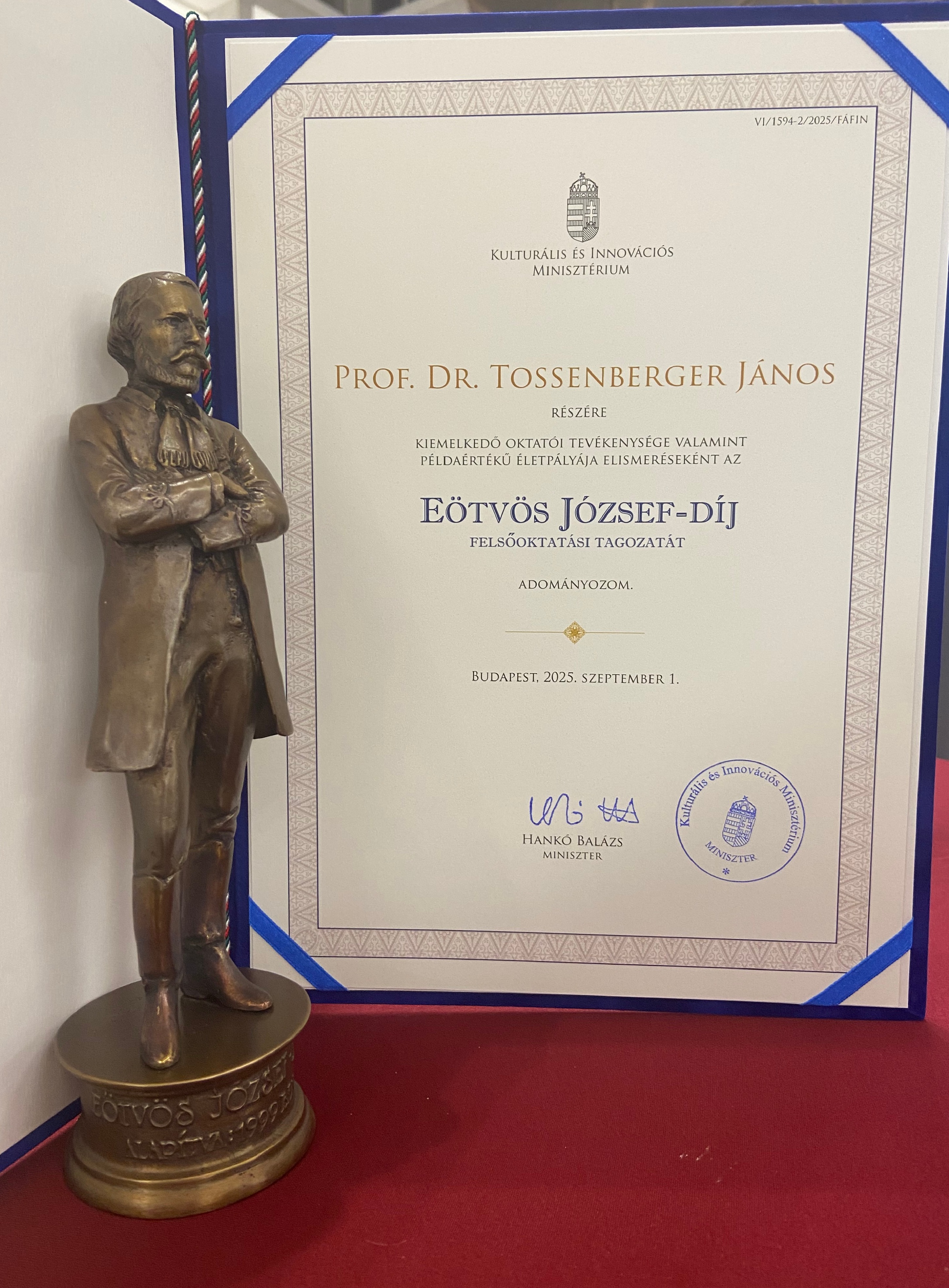    Professor Dr János Tossenberger earned the Eötvös József Prize through his outstanding educational activity and exemplary life career